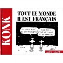 Tout Le Monde Il Est Francais - Konk
