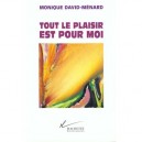 Tout Le Plaisir Est Pour Moi - Monique David-menard