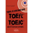 Tout Le Vocabulaire Du Toefl, Toeic - Florent Gusdorf