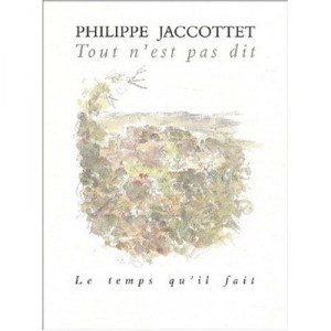 Tout N'est Pas Dit - Philippe Jaccottet