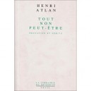 Tout , Non, Peut-etre. Education Et Verite - Henri Atlan