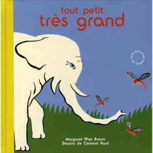 Tout Petit, Tres Grand - Margaret Wise Brown , Clement Hurd