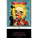 Man Who Would Be King: Selected Stories Of Rudyard Kipling, The - Rudyard Kipling