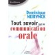 Tout Savoir Sur La Communication Orale - Dominique Neirynck