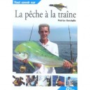 Tout Savoir Sur La Peche A La Traine - Patrice Garziglia