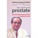 Tout Savoir Sur La Prostate - Bernard Debre