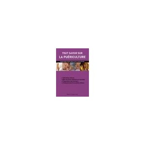 Tout Savoir Sur La Puericulture - Virginie Maillet-verite , Celine Launay , Jerome Savidan