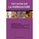 Tout Savoir Sur La Puericulture - Virginie Maillet-verite , Celine Launay , Jerome Savidan