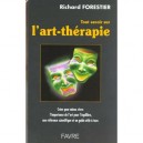Tout Savoir Sur L'art-therapie - Richard Forestier