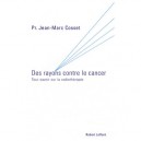 Des Rayons Contre Le Cancer , Tout Savoir Sur La Radiotherapie - Jean-marc Cosset