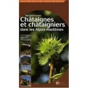 Tout Savoir Sur Les Chataignes Et Chataigniers Dans Les Alpes-maritimes - Nicole Alunni , Celine Bianchi