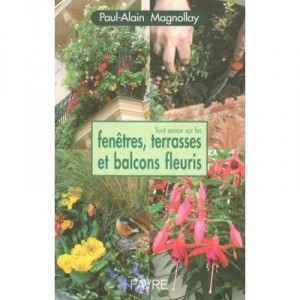 All about windows, balconies and garden terraces - Paul-Alain Magnollay