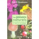 Tout Savoir Sur Les Poisons Naturels , Reconnaitre Les Toxines De La Nature Et S'en Proteger - Kurt Hostettmann
