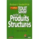 Tout Savoir Sur Les Produits Structures (4eme Edition) - Robert Veideilhie