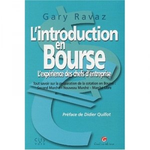 L'introduction En Bourse , L'experience Des Chefs D'entreprise - Gary Ravaz