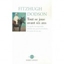 Tout Se Joue Avant Six Ans - Fitzhugh Dodson