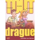 Tout Sur La Drague - Scriff Potiron , Caro , Bertrand