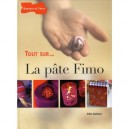 Tout Sur... La Pate Fimo - Odile Bailloeul