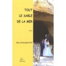 Tout Sur Le Sable De La Mer - Max Rouquette