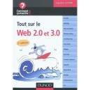 Tout Sur Le Web 2.0  3.0 (2e Edition) - Capucine Cousin
