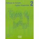 Tout Va Bien Cahier D'exercices 2 Methode De Francais - Auge H
