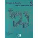 Tout Va Bien Niv 3 Cahier D'exercices Methode De Francais - Auge H