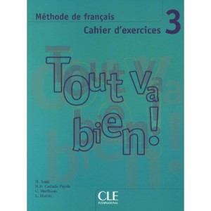 Tout Va Bien Level 3 Workbook Method In French - Auge H