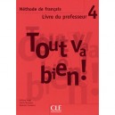 Tout Va Bien ! , Methode De Francais , Livre Du Professeur - Helene Auge , Maria Marquet , Michele Pendanx