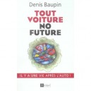 Tout Voiture, No Future , Il Y A Une Vie Apres L'auto - Denis Baupin