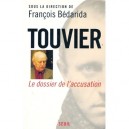 Touvier, Vichy , Et Le Crime Contre L'humanite. Le Dossier De L'accusation - Francois Bedarida