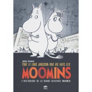 Tove Et Lars Janson , Une Vie Avec Les Moomins , L'histoire De La Bande Dessinee Moomins - Juhani Tolvanen