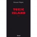 Toxic Island - Ernest Pepin