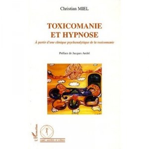 Toxicomanie Et Hypnose A Partir - Christian Miel