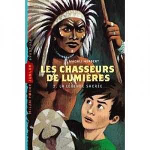 Les Chasseurs De Lumiere T.2 , La Legende Sacree - Magali Herbert , Aline Bureau