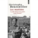Les Maoistes , La Folle Histoire Des Gardes Rouges Francais - Christophe Bourseiller