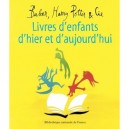 Babar, Harry Potter Et Cie , Livres D'enfants D'hier Et D'aujourd'hui - Collectif