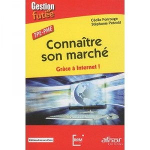 Connaitre Son Marche Grace A Internet ! Tpe-pme - Fonrouge Petzol