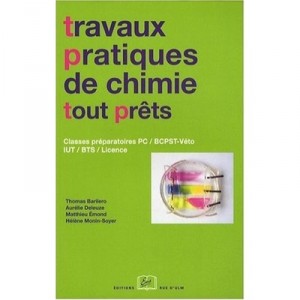 Tp Practice Chemistry All Loans, preparatory classes Pc / BCPST / iut / bts / license - Thomas Barilero, Aurelie Deleuze, Matt
