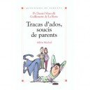 Tracas D'ados , Soucis De Parents - Daniel Marcelli , Guillemette De La Borie