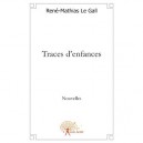 Traces D'enfances - Rene-mathias Le Gall