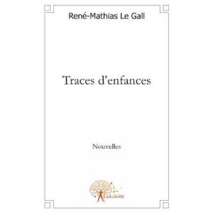 Traces of childhood - mathias-Rene Le Gall