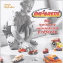 Majorette , Ma Voiture Miniature Preferee - Serge Defradat