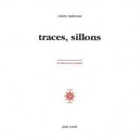 Traces, Sillons - Claire Malroux