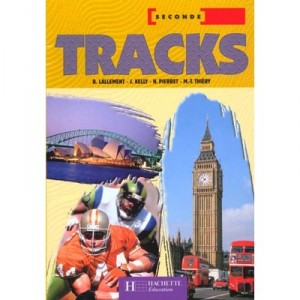 Tracks Plus 2nde - Cohen , Alison Kelly , Brigitte Lallement , Pierret