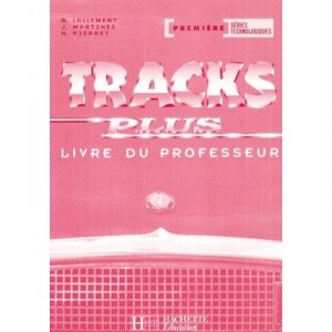 Technology Tracks Plus Premiere Series - Book Teacher - Lallement + martinez