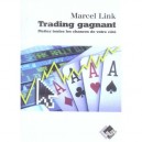 Trading Gagnant , Mettez Toutes Les Chances De Votre Cote - Marcel Link