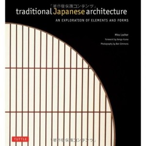 Traditional Japanese Architecture , An Exploration Of Elements And Forms - Mira Locher