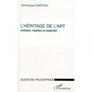 Heritage De L'art Initiation Tradition Et Modernite - Chateau Dominique