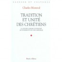 Tradition Et Unite Des Chretiens , Le Dogme Comme Condition De Possibilite De L'oecumenisme - Charles Morerod