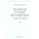 Tradition Et Unite Des Chretiens , Le Dogme Comme Condition De Possibilite De L'oecumenisme - Charles Morerod